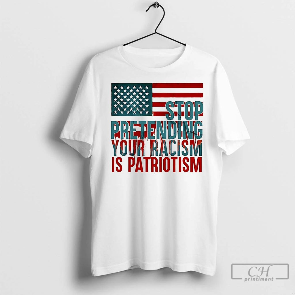 Premium Us Flag Stop Pretending Your Racism Is Patriotism
