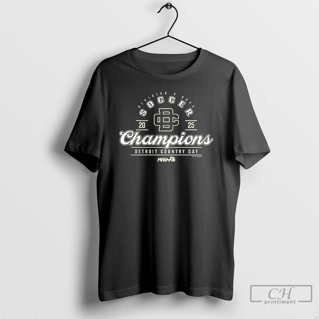 Premium Detroit Country Day 2025 Mhsaa Boys Soccer Division 3 Champions T Shirts