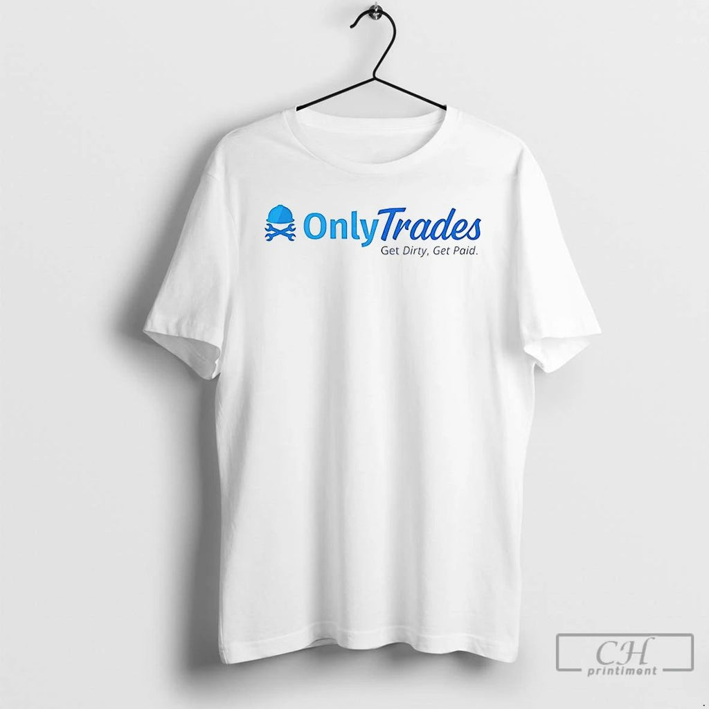 Classic Onlytrades Get Dirty Get Paid Logo T Shirts