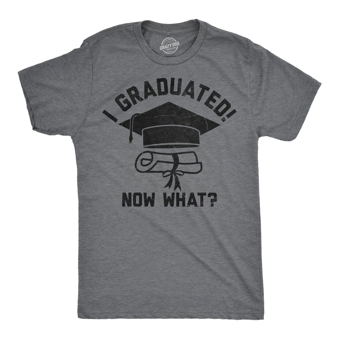 Mens Funny T Shirts I Graduated Now What Sarcastic Graduation Graphic Novelty