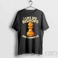 Premium I Like Big Bishops And I Cannot Lie Chess T Shirts
