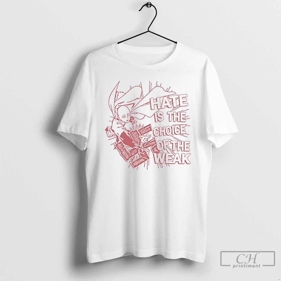 Classic One Punch Man Hate Is The Choice Of The Weak T Shirts