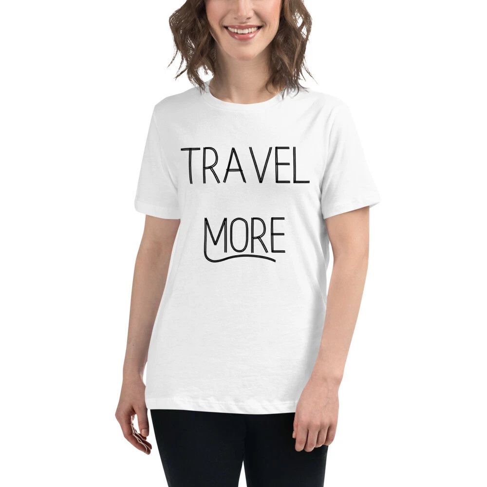 Travel More Women's Relaxed T-Shirt