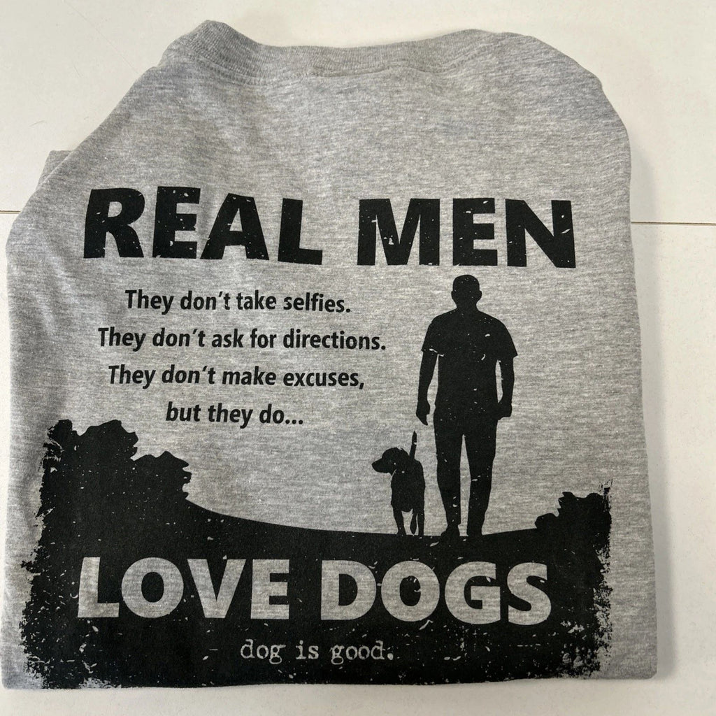 Dog is Good. "Real Men Love Dogs" T-Shirt NWT Short Sleeve. Heather Grey.