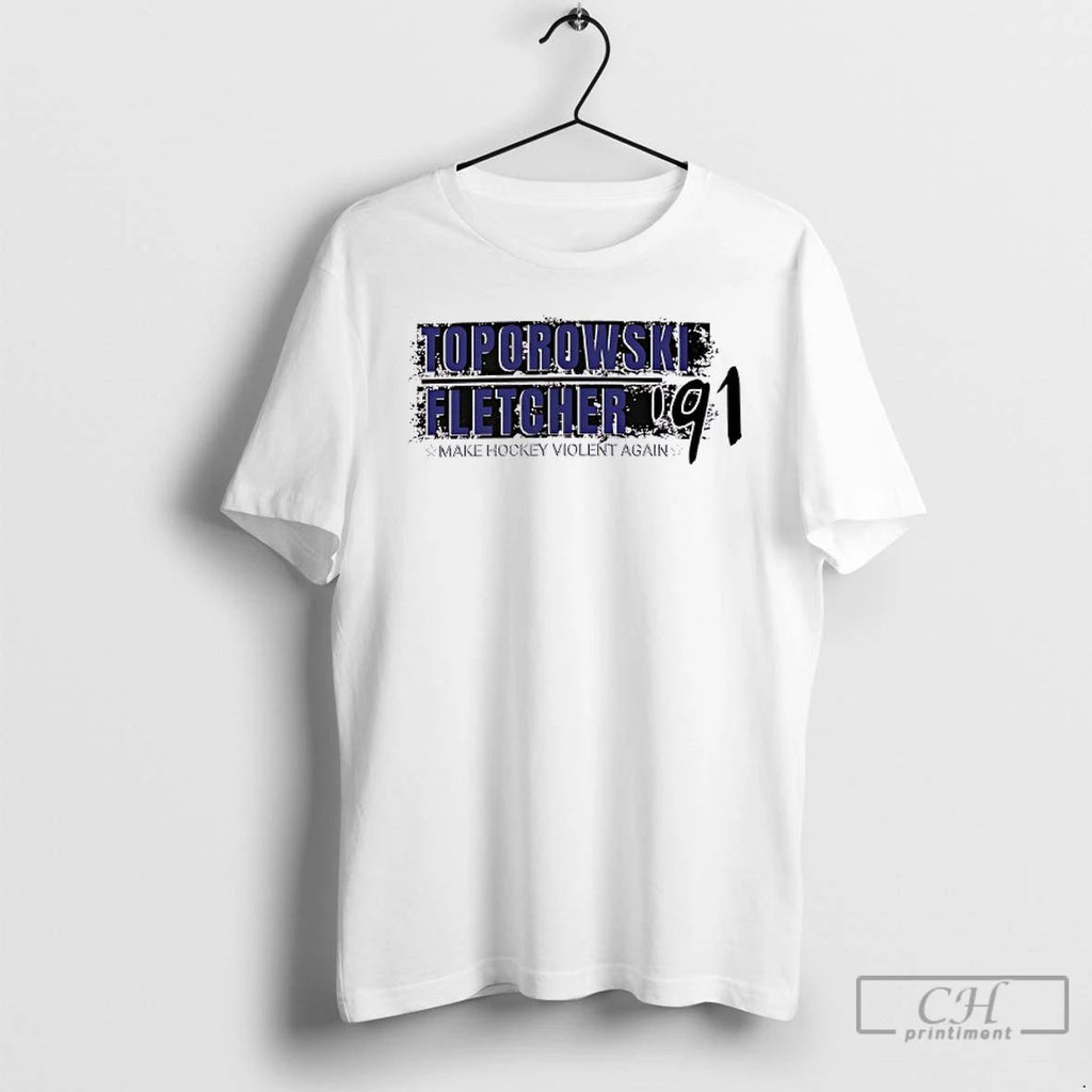 Classic Toporowski Fletcher Make Hockey Violent Again 1991 T Shirts