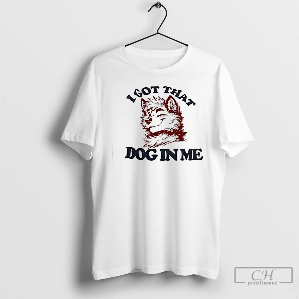 Premium Anthropomorphic Dog I Got That Dog In Me T Shirts