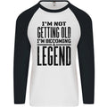 I'm Not Old I'm a Legend Funny Birthday Mens L/S Baseball T-Shirt