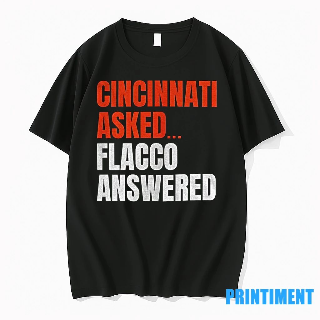 Joe Flacco Cleveland Browns Cincinnati Asked Flacco Answered Football Tshirts Sweater