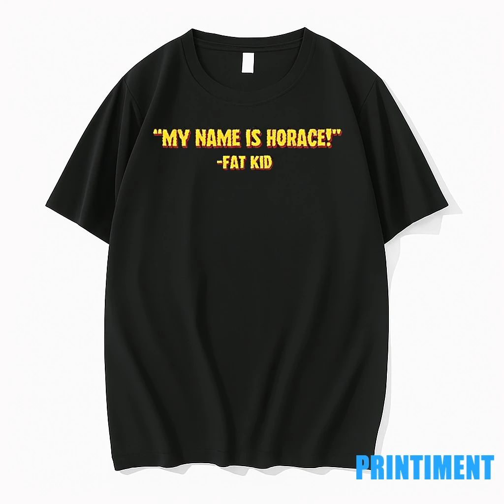 My Name Is Horace Fat Kid Tshirts Sweater