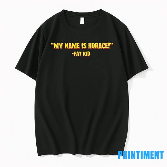 My Name Is Horace Fat Kid Tshirts Sweater