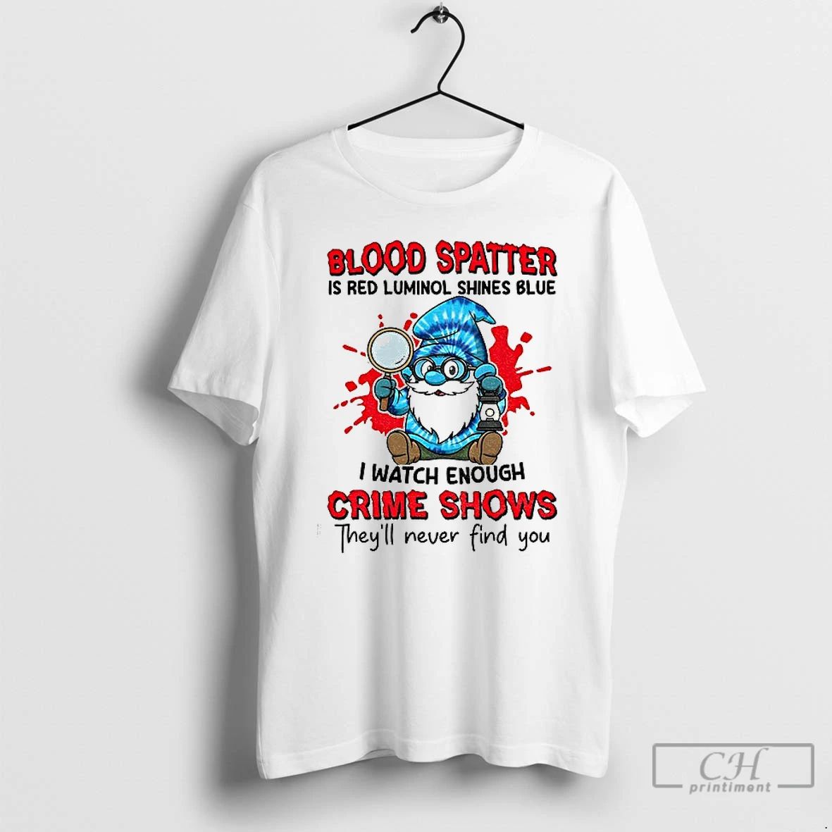 Classic Smurfs Gnome Blood Spatter Is Red Luminol Shines Blue I Watch Enough Crime Shows