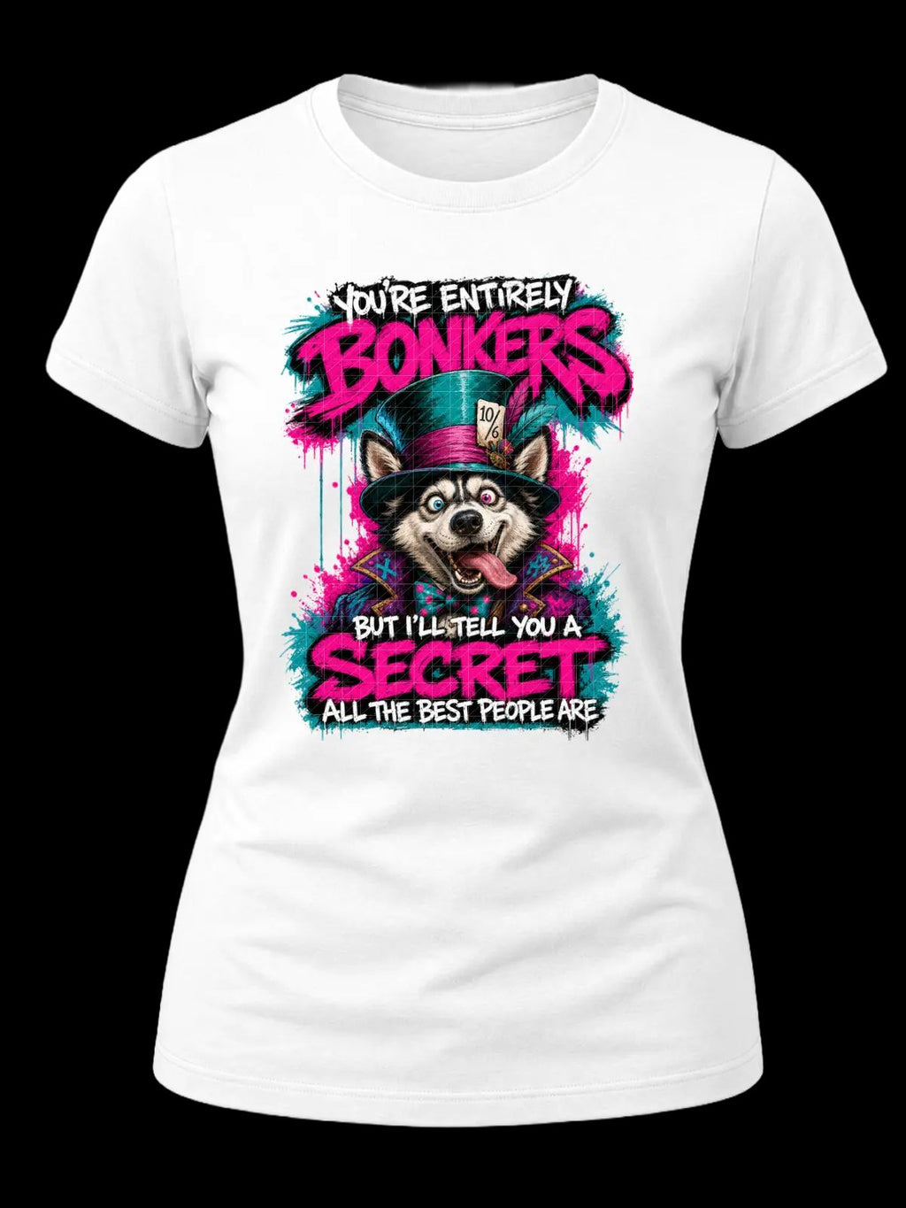 You’re Entirely Bonkers Husky Shirt
