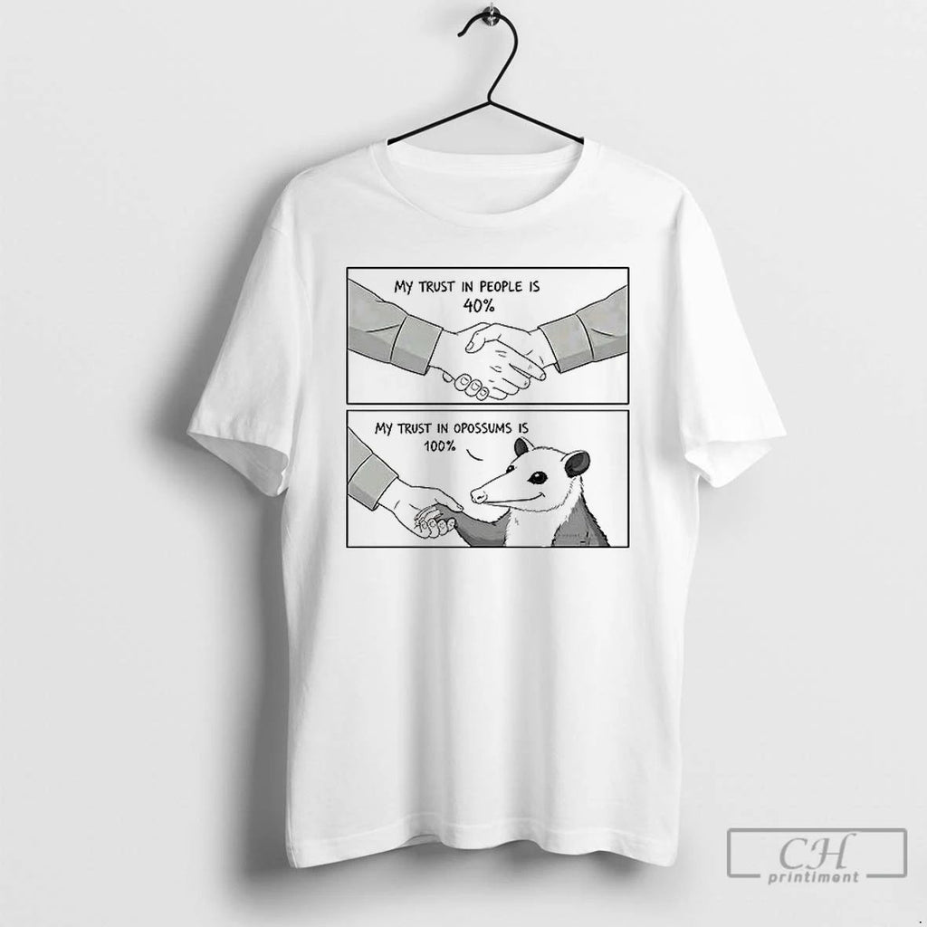Classic Mu Trust In People Is 40 My Trust In Opossum Is 100 T Shirs