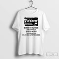 Premium Tylenol Born To Autism Usa Is A Fuck Kill Em All 2025 I Am