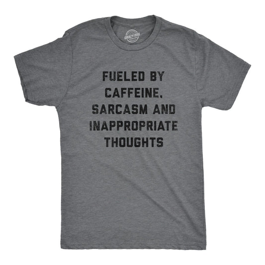 Mens Fueled By Caffeine Sarcasm and Inappropriate Thoughts T Shirt Funny Coffee