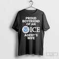Classic Proud Boyfriend Of An Ice Agents Wife Us Department Of Homeland Security T Shirts
