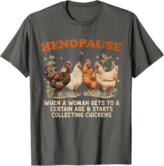 Henopause Women Collecting Chicken Funny Farm Chicken Lovers T-Shirt
