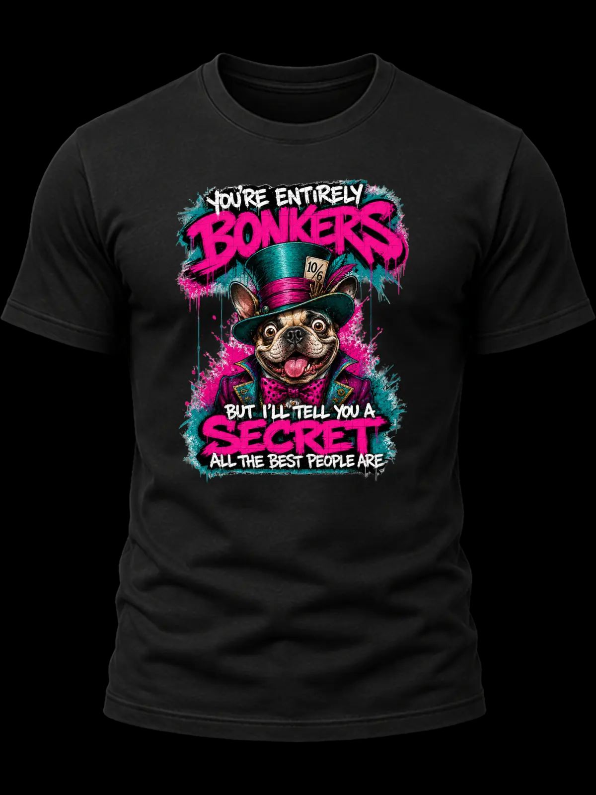 You’re Entirely Bonkers Pug Shirt
