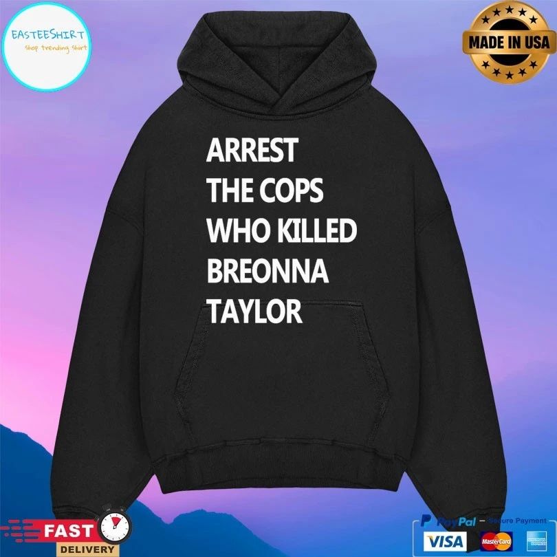 Arrest The Cops Who Killed Breonna Taylor T-shirt