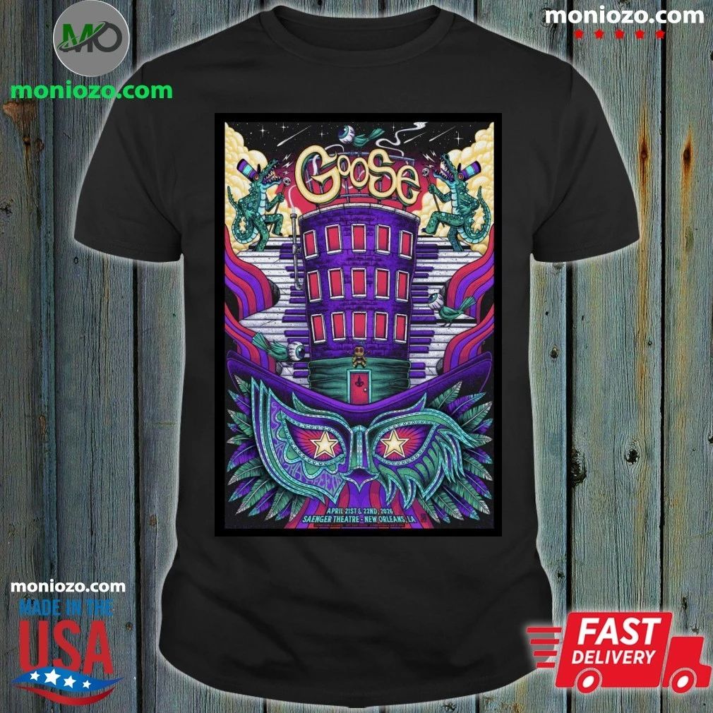 Goose April 21-22, 2026 Saenger Theatre New Orleans, LA Poster Shirt
