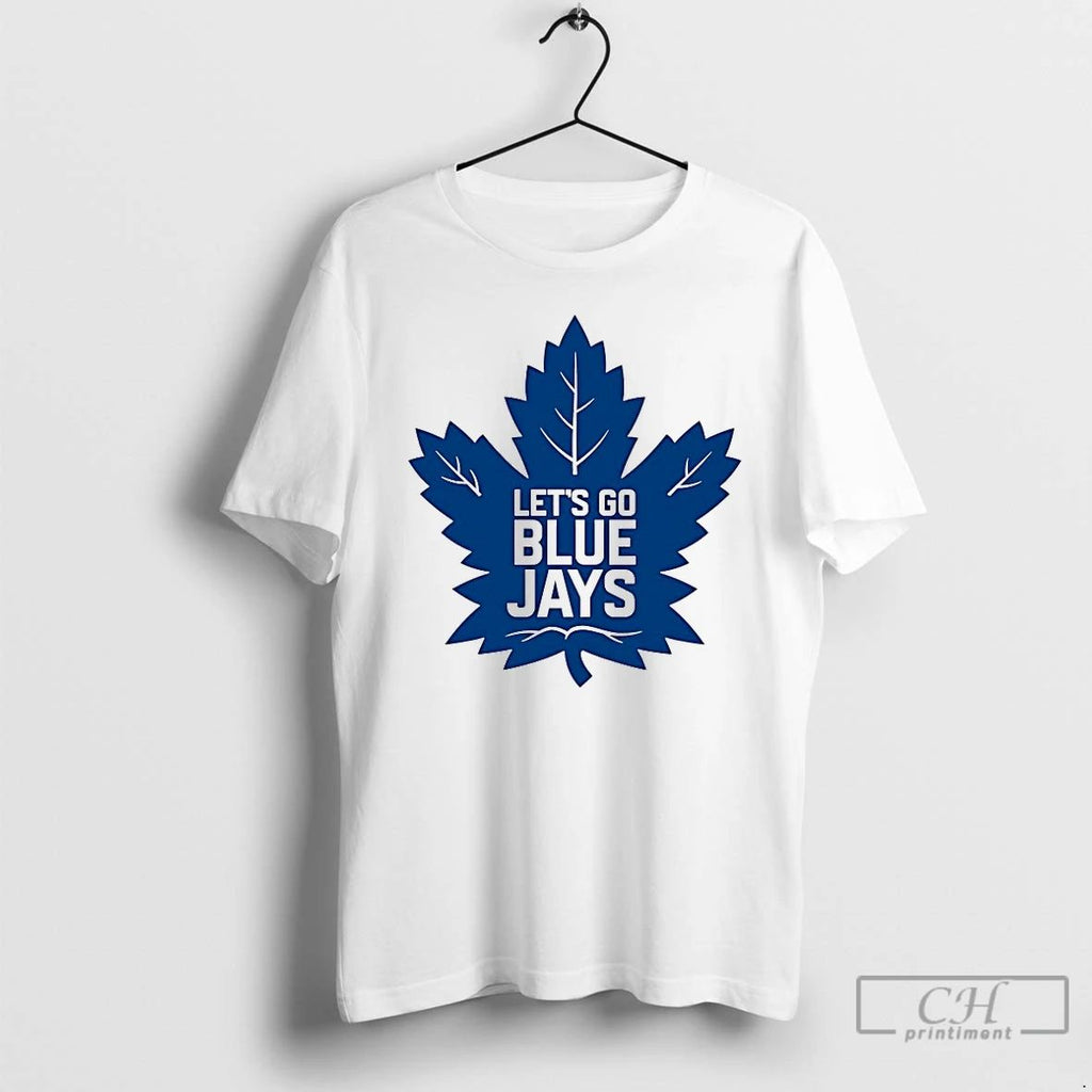 Classic Toronto Maple Leafs Lets Go Blue Jays T Shirts