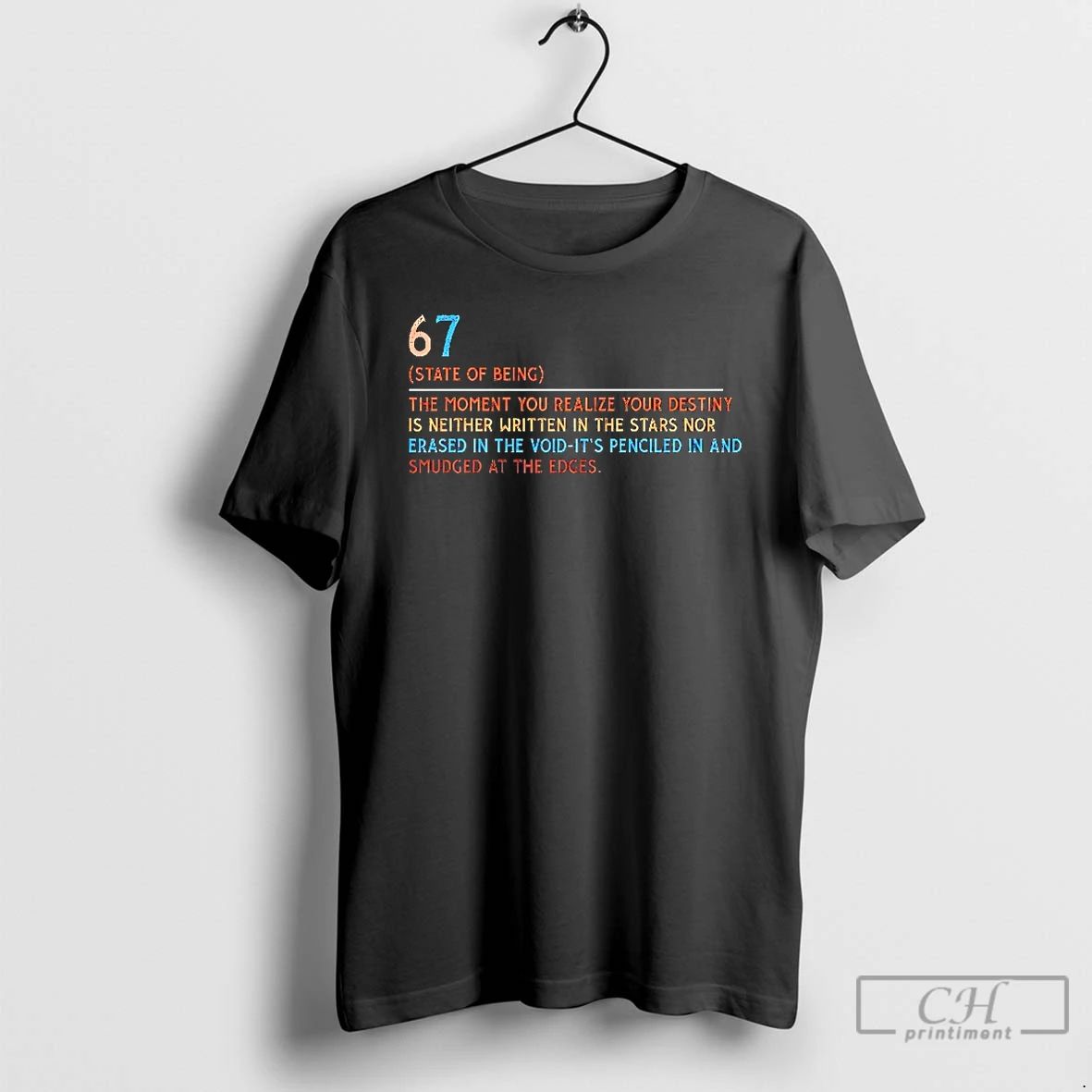 Premium 67 State Of Being The Moment You Realize Your Destiny T Shirts