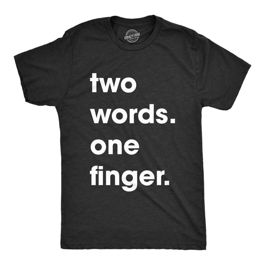 Mens Two Words One Finger T Shirt Funny Sarcastic Middle Finger Tee for Guys