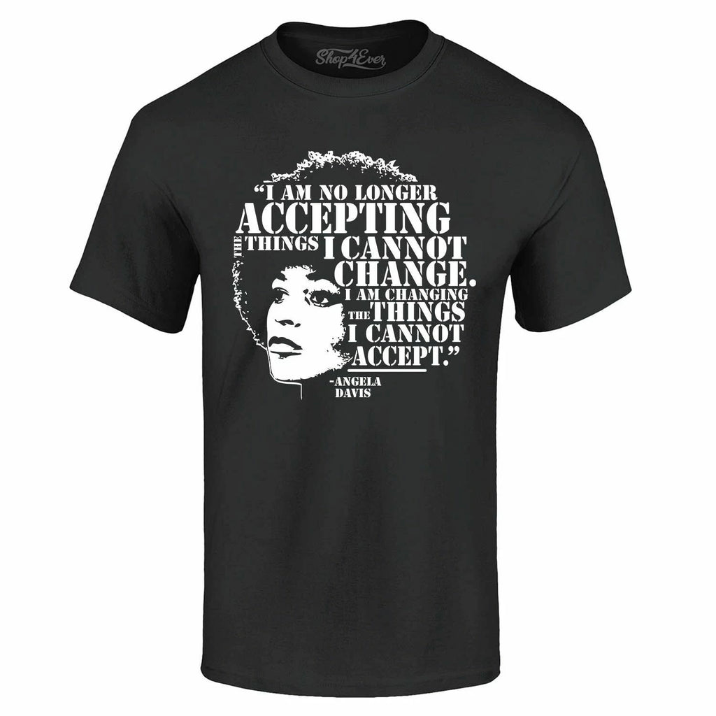 No Longer Accepting Things I Cannot Change T-shirt Angela Davis Shirts