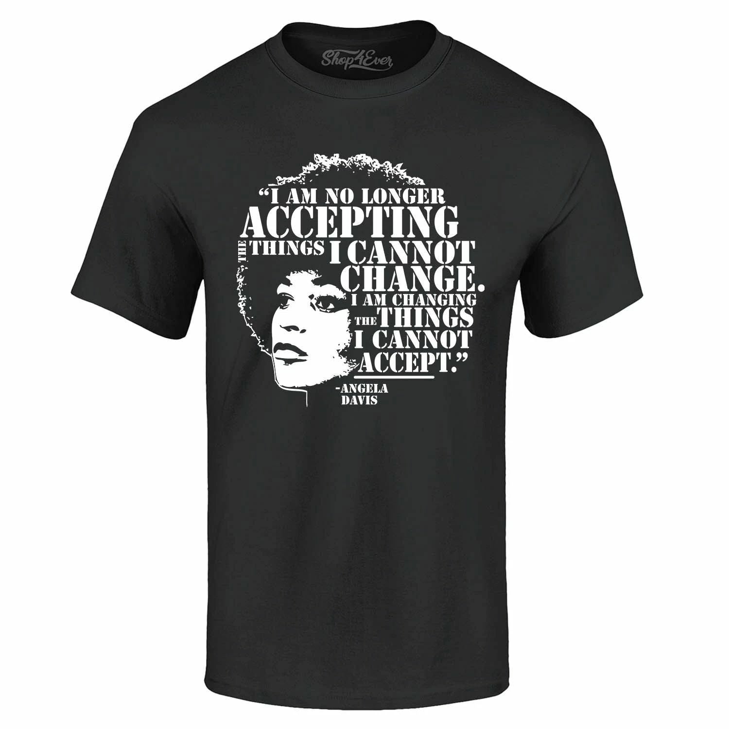 No Longer Accepting Things I Cannot Change T-shirt Angela Davis Shirts