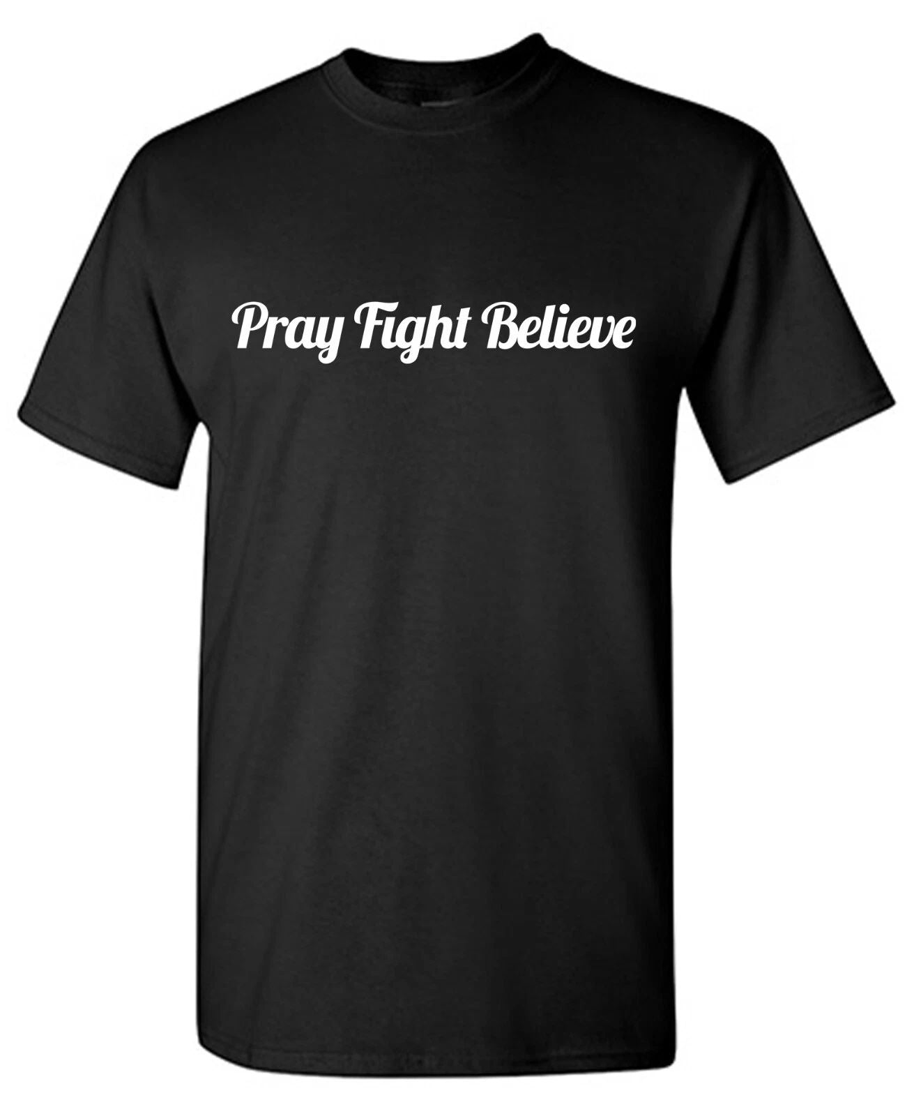 Pray Fight Sarcastic Humor Graphic Tee Gift For Men Novelty Funny T Shirt