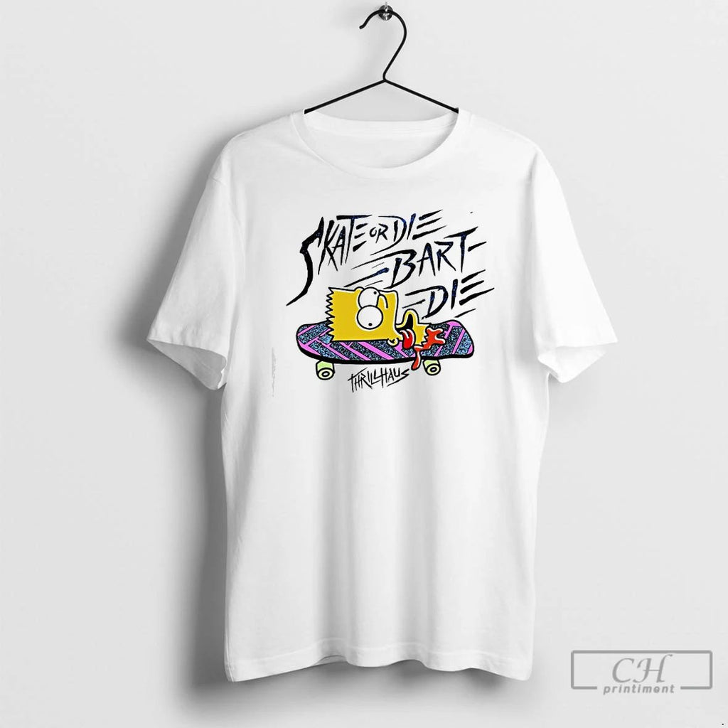 Premium The Simpsons Skate Or Die Bart Die Thrillhaus T Shirts