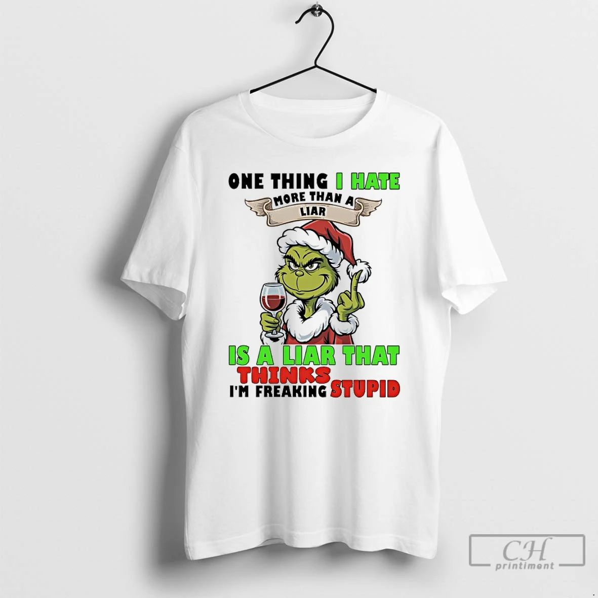 Classic Grinch Christmas One Thing I Hate More Than A Liar Is A Liar That