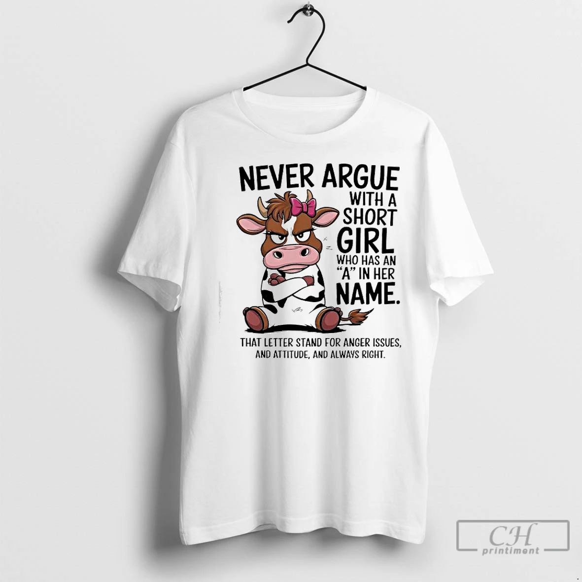 Premium Cow Never Argue With A Short Girl Who Has An A In Her Name