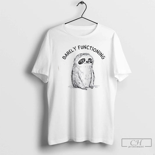 Premium Sloth Barely Functioning T Shirts