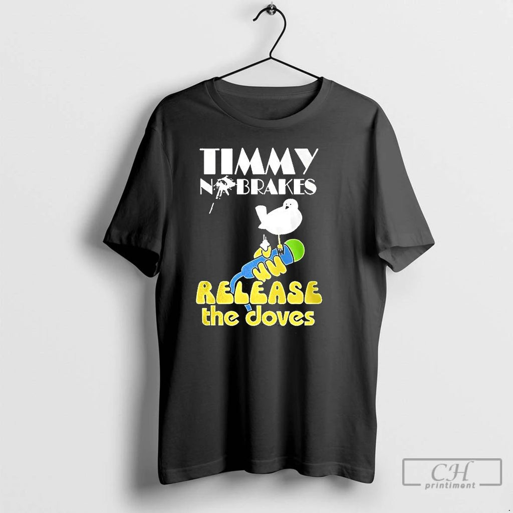 Classic Timmy No Brakes Release The Doves T Shirts