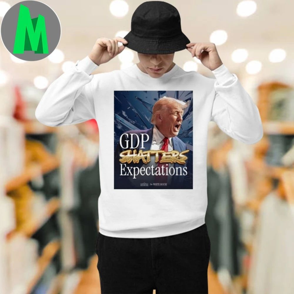 Trump Gdp Shatters Expectations 2025 T-Shirt