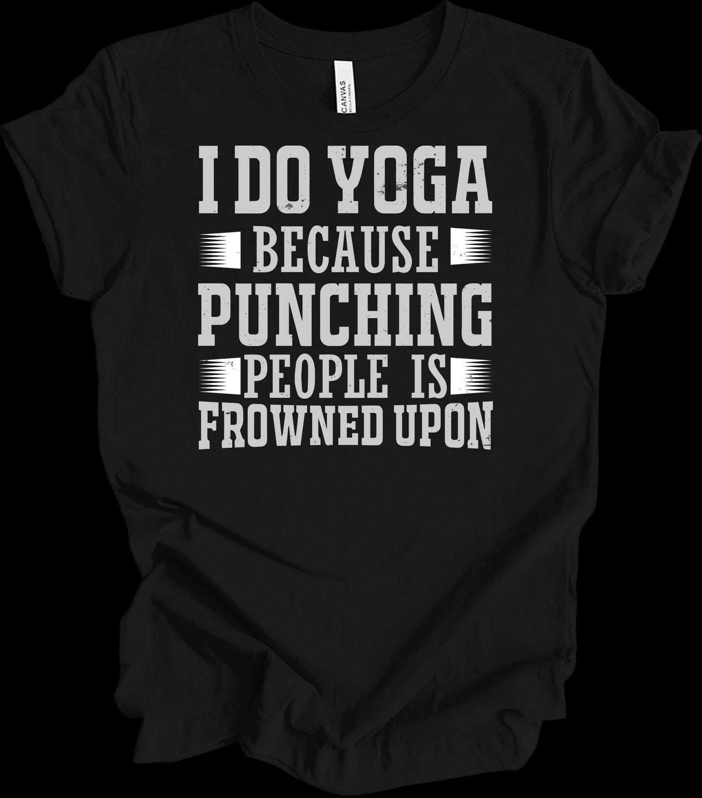 I Do Yoga Because Punching People Is Frowned Upon Funny T-Shirt Yoga Gift Sassy