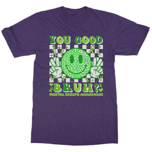 You Good Bruh Smiling Face Mental Health Awareness Unisex T-Shirt