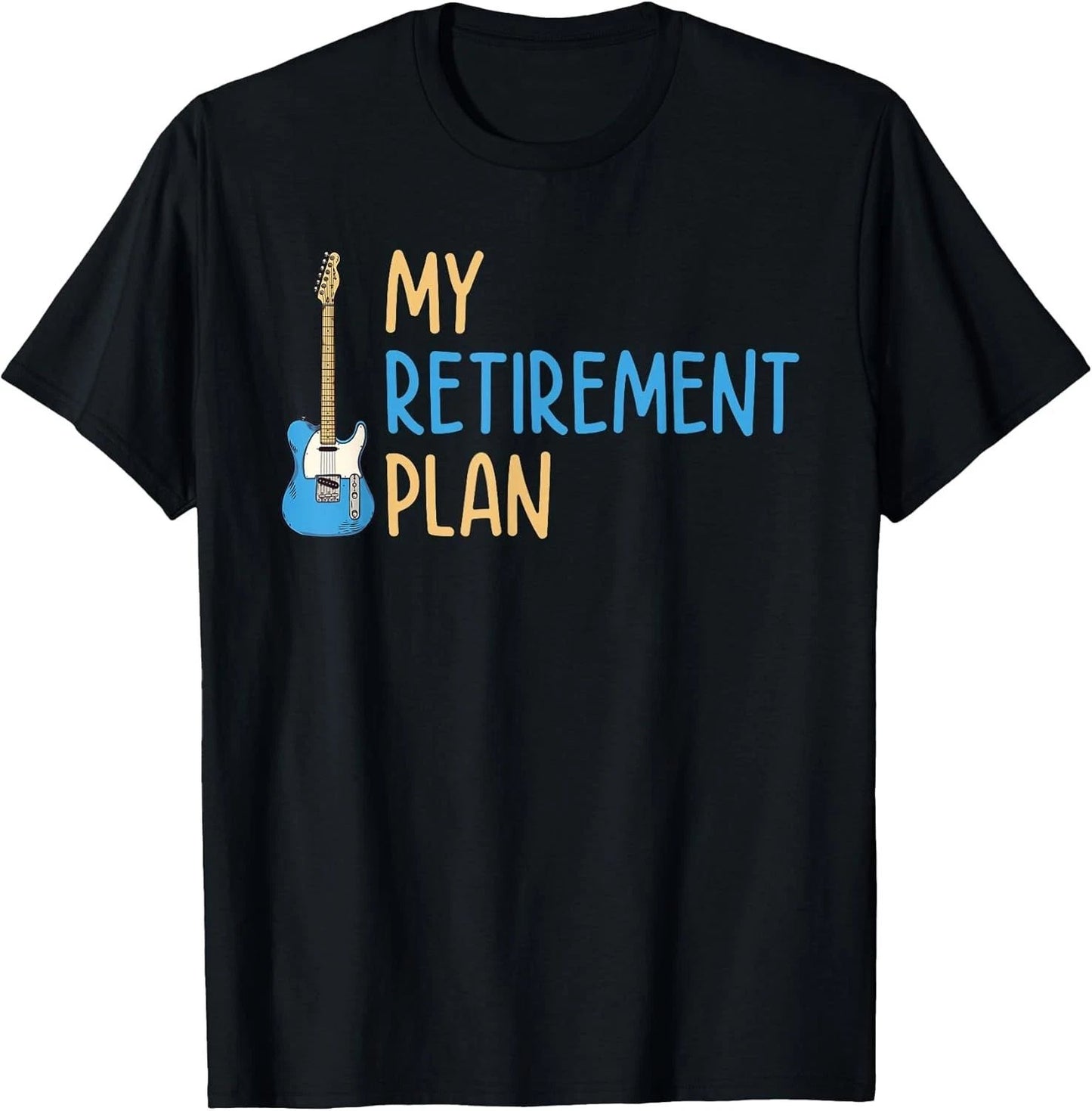 BEST! My Retirement Plan Music Instrument Guitar Player Tee S-3XL