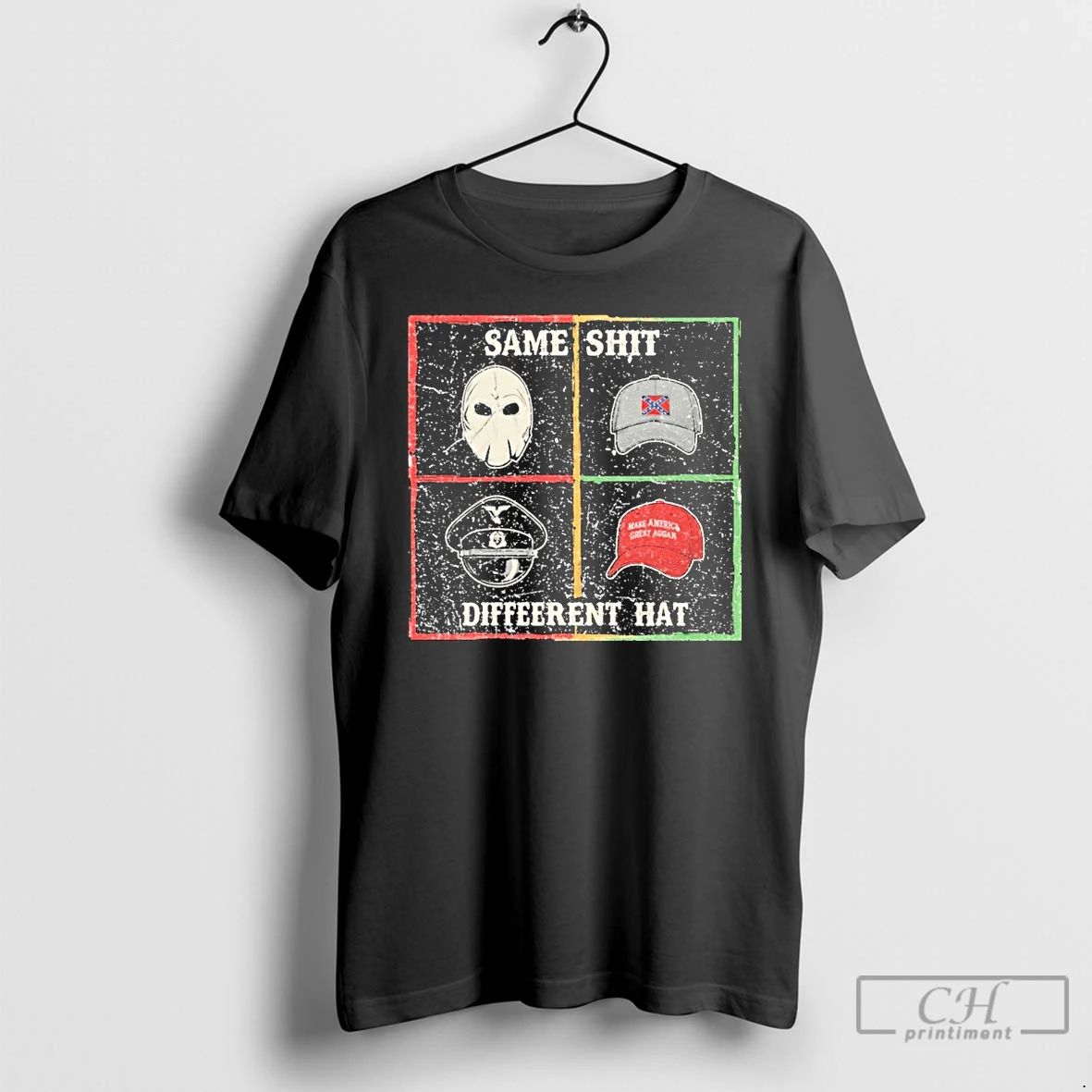 Classic Same Shit Different Hat Stop The Fascist Circus T Shirts