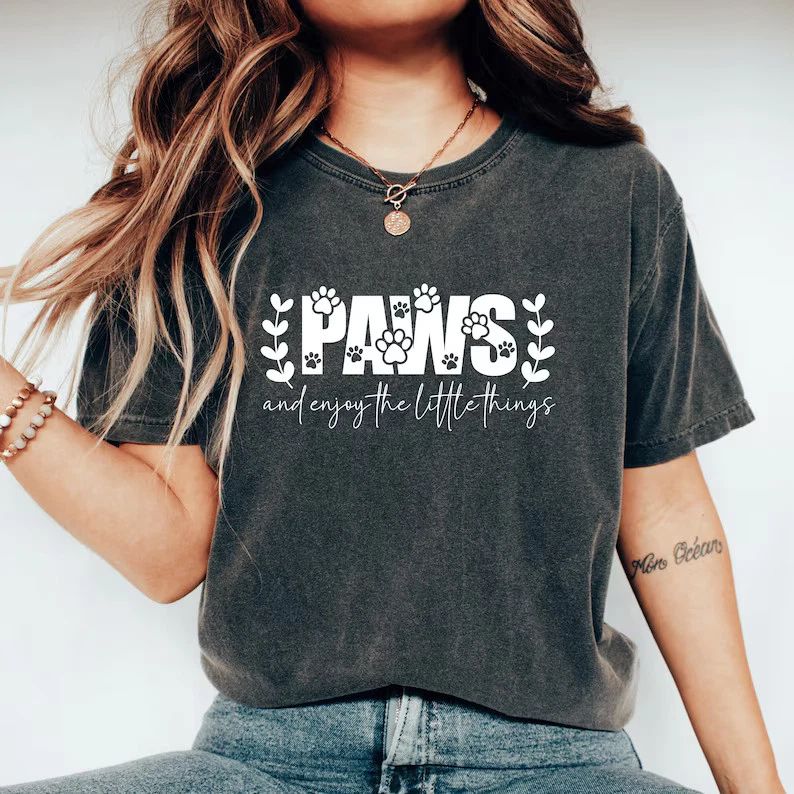 Paws And Enjoy Life Comfort Tee Cute Dog Lover Shirt