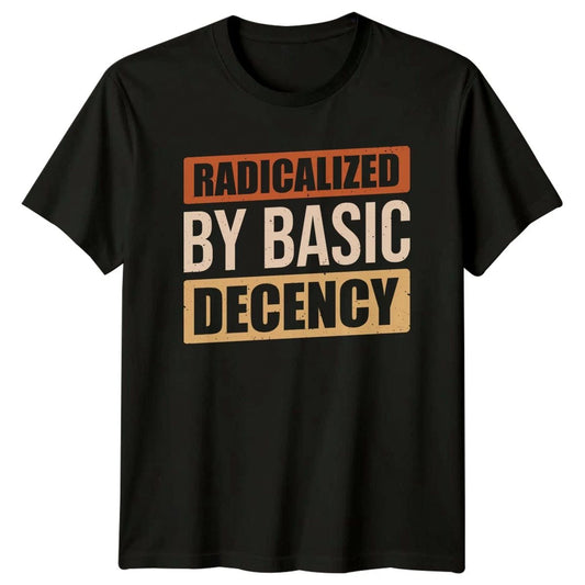 Radicalized By Basic Mens T-Shirt Humor