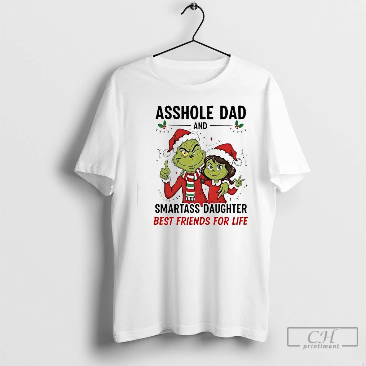 Premium Xmas Grinch Asshole Dad And Smartass Daughter Best Friends For Life T Shirts