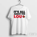 Classic Its All About The Lou Louisville Cardinals T Shirts