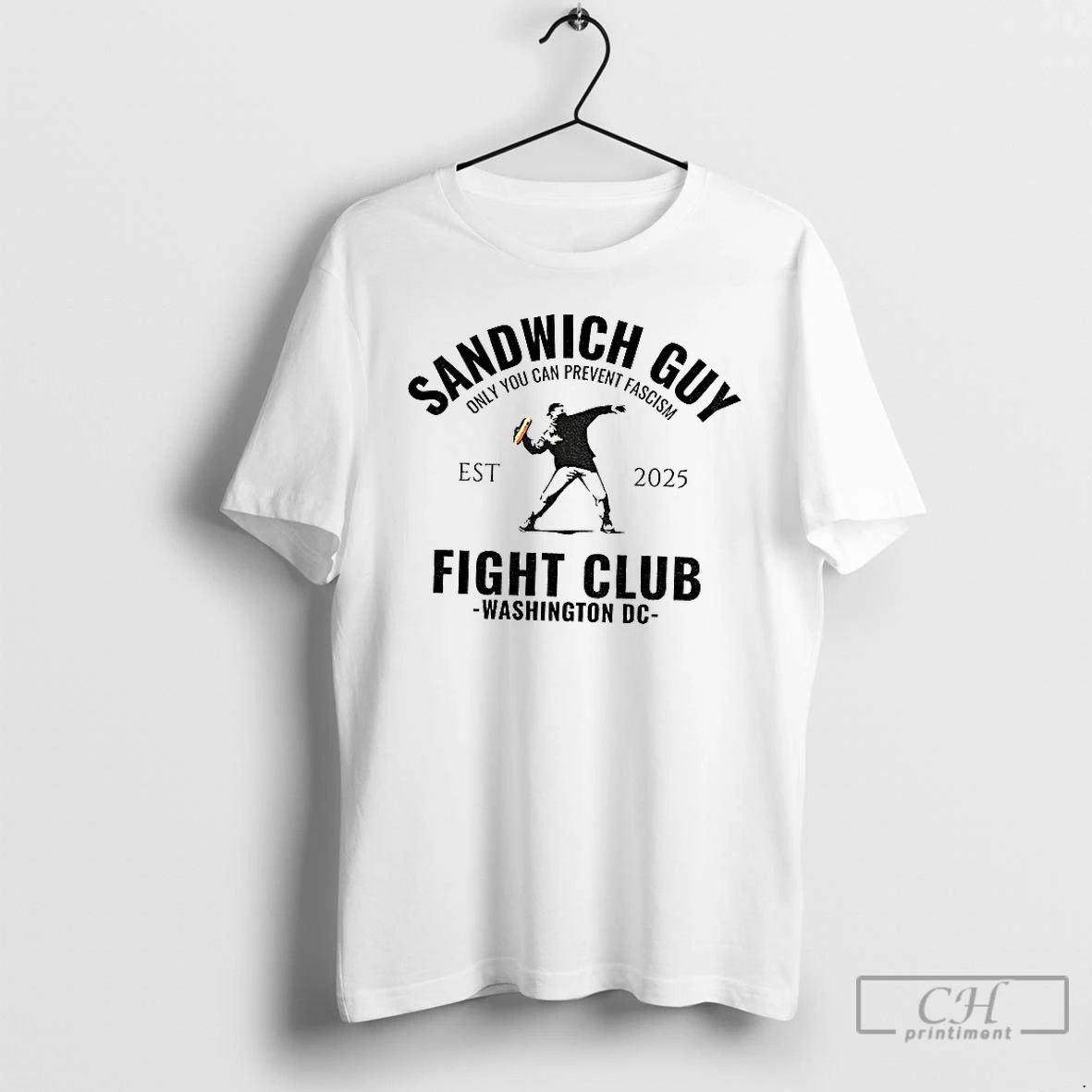 Premium Sandwich Guy Fight Club Washington Dc Est 2025 Only You Can Prevent Fascism