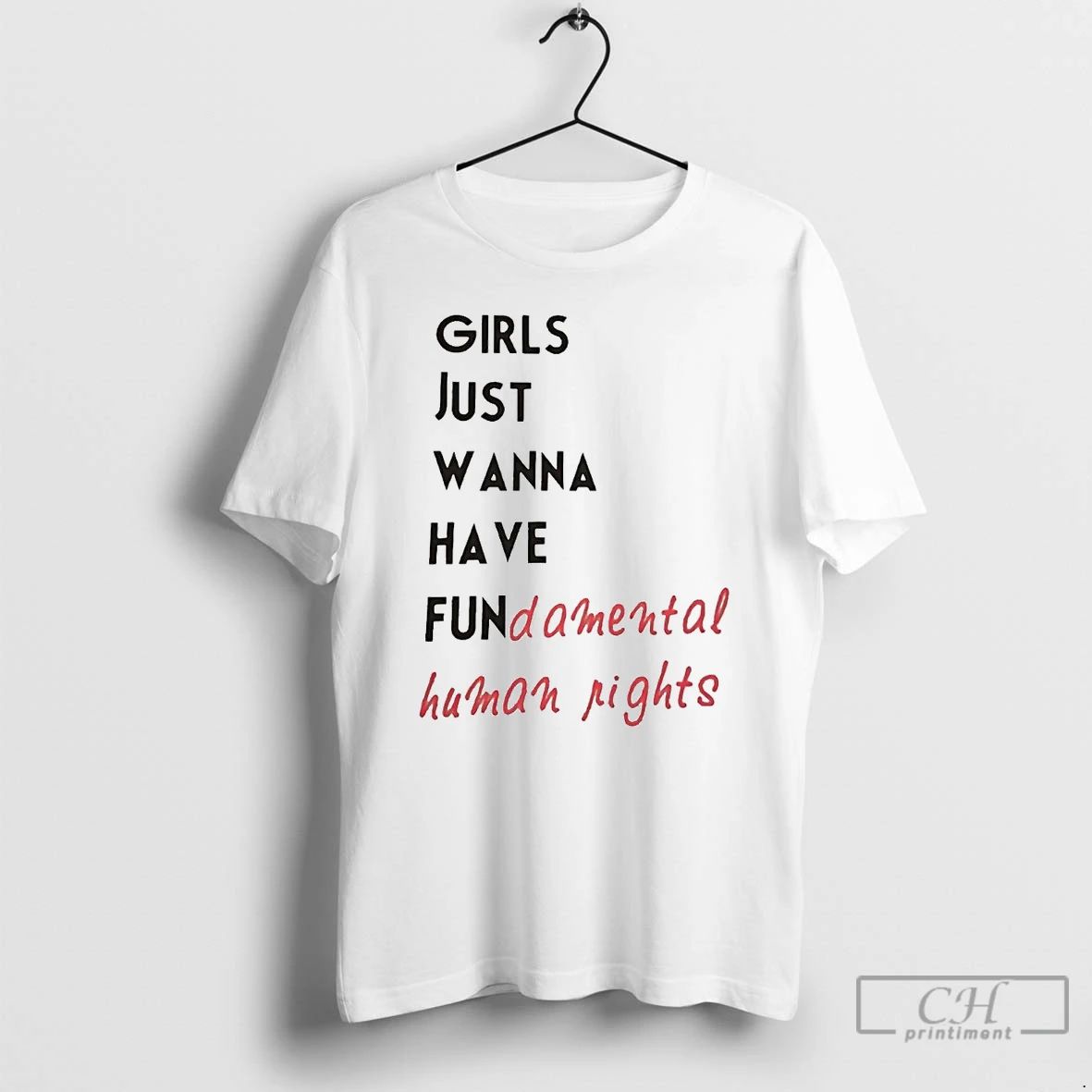 Premium Girl Just Wanna Have Fundamental Human Rights T Shirts