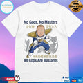 Bobby Hill No Gods No Masters All Cops Are Bastards T-shirt