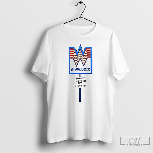 Classic Whataburger Honey Butter My Biscuits T Shirts