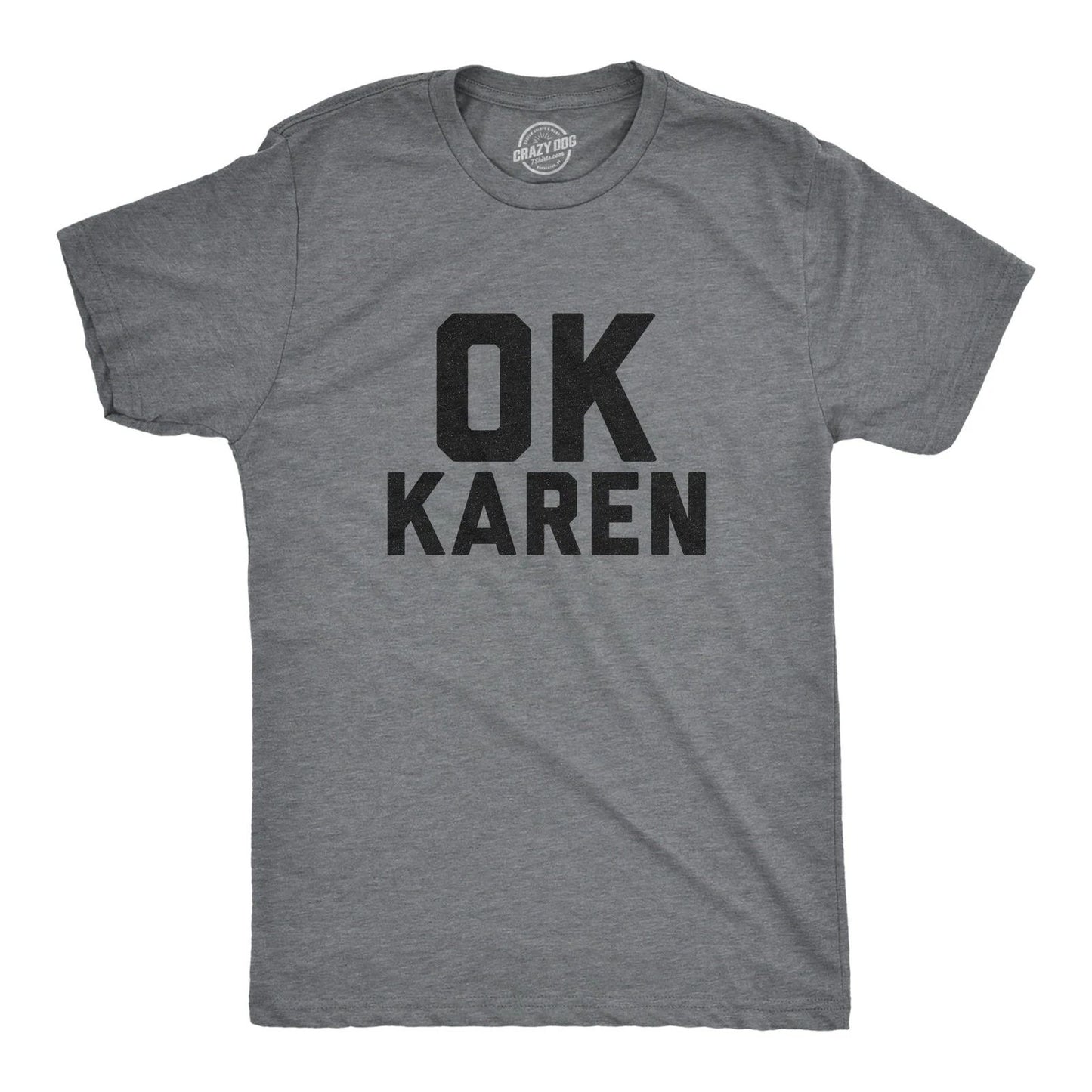 Mens Ok Karen T Shirt Funny Speak to The Manger Hilarious Novelty Tee
