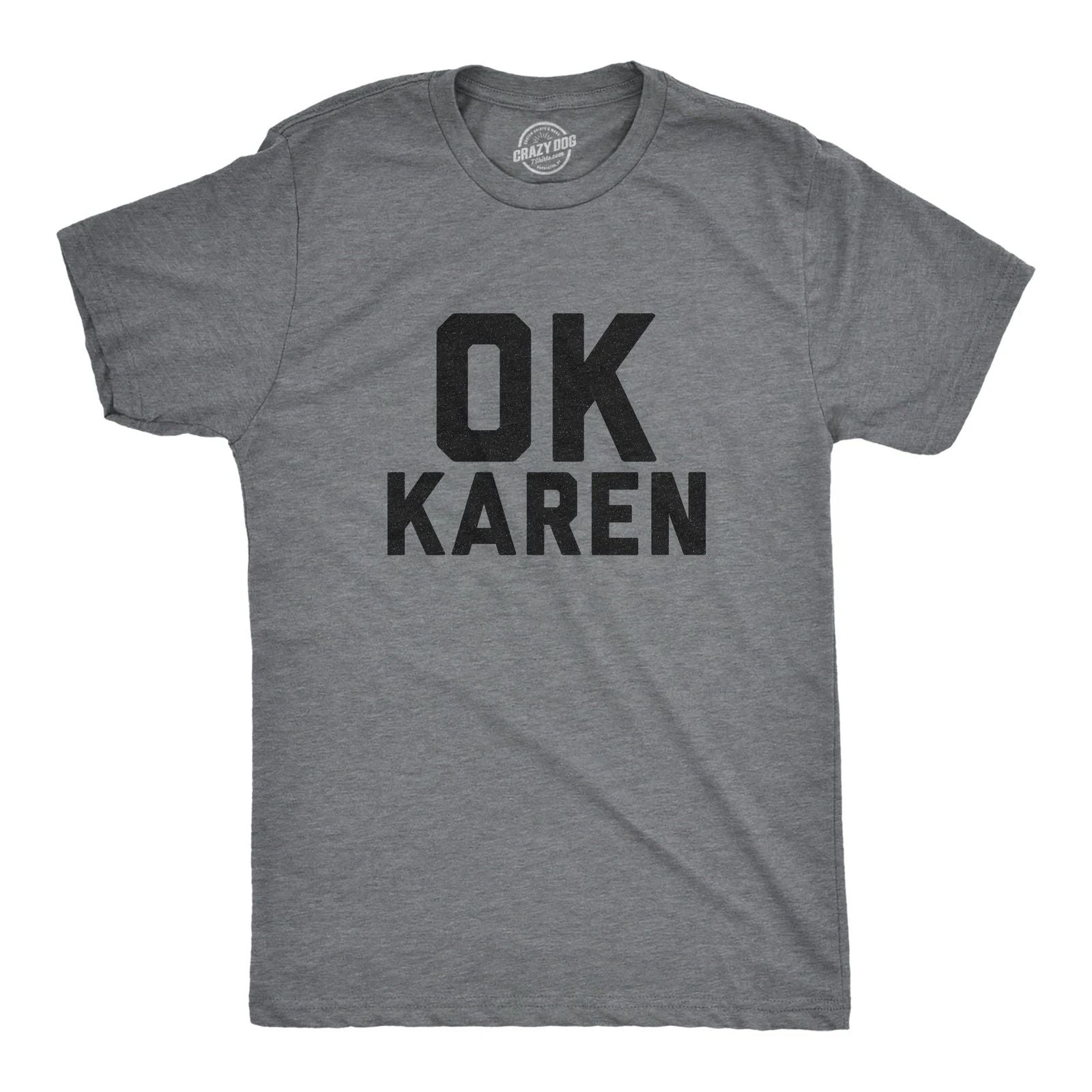 Mens Ok Karen T Shirt Funny Speak to The Manger Hilarious Novelty Tee